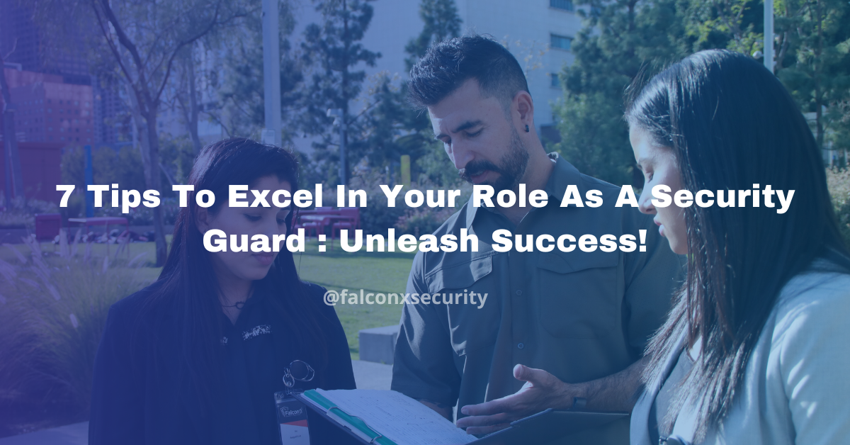 7 Tips To Excel In Your Role As A Security Guard : Unleash Success!