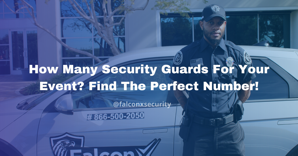 How Many Security Guards For Your Event? Find The Perfect Number!