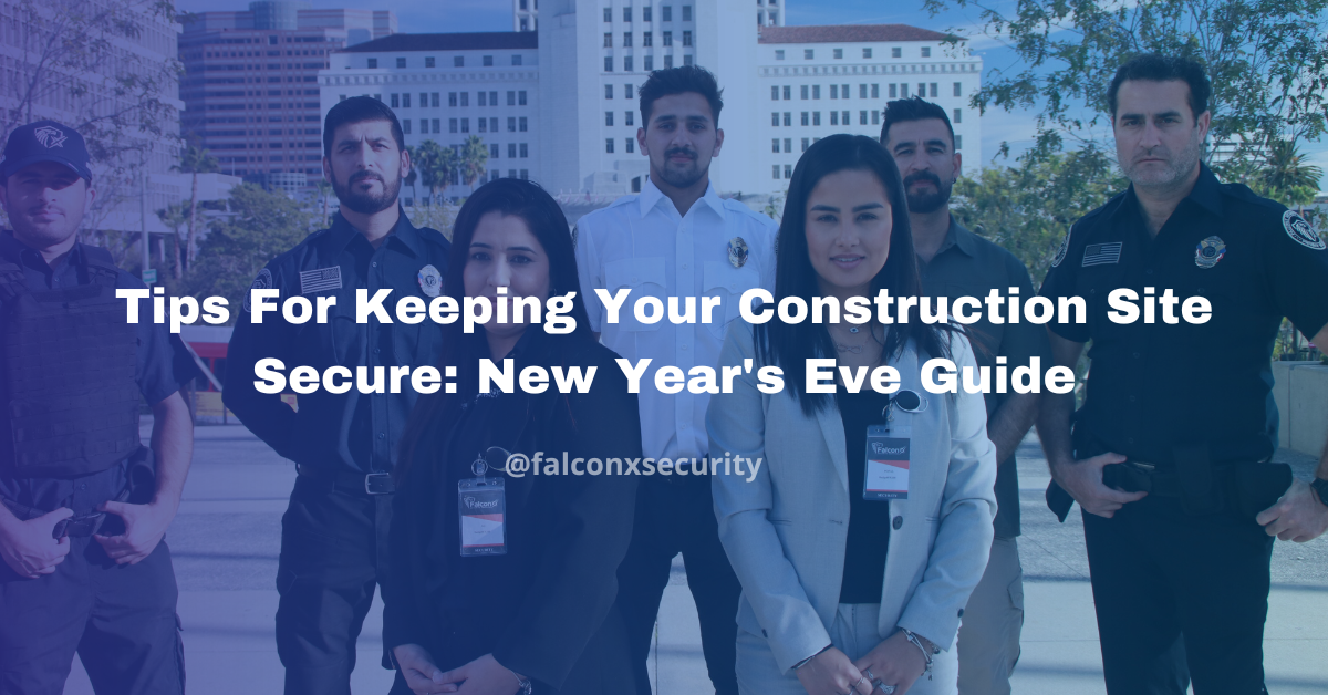 Tips For Keeping Your Construction Site Secure: New Year's Eve Guide